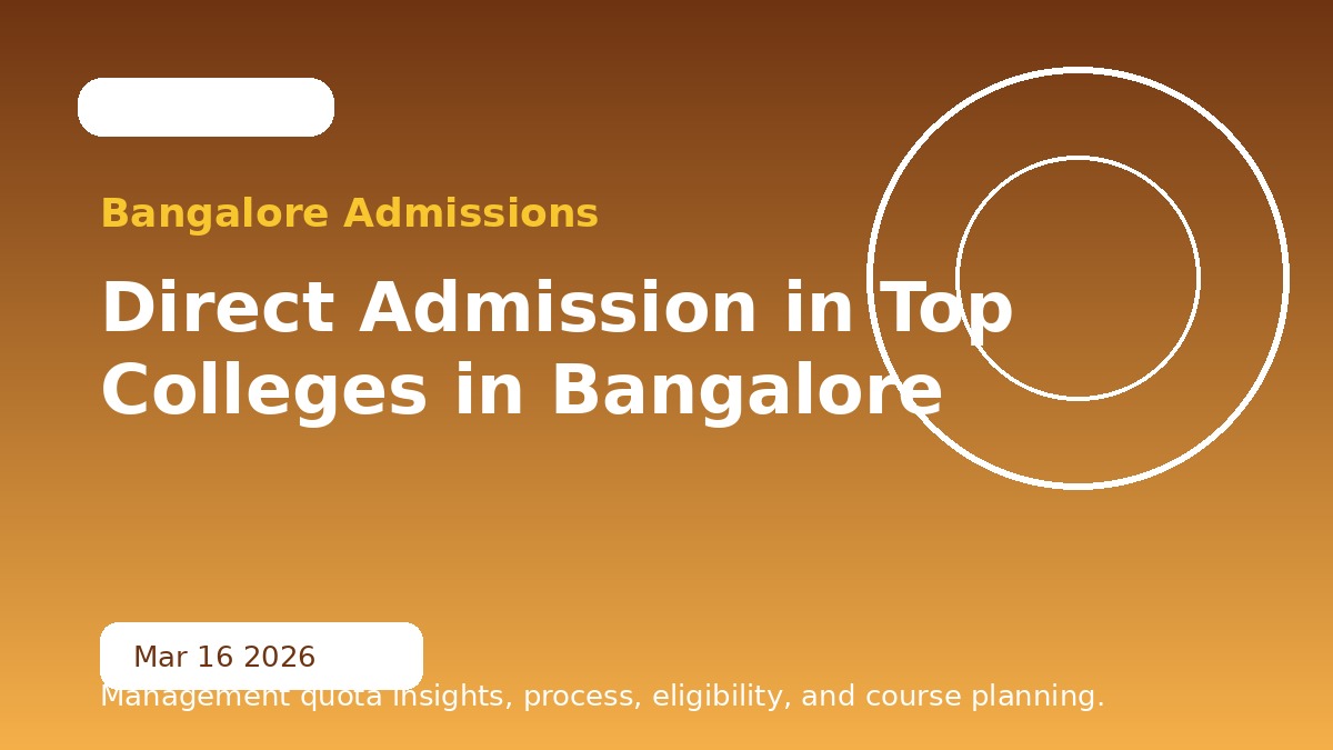 Direct Admission in Top Colleges in Bangalore (2026 Complete Management Quota Guide)